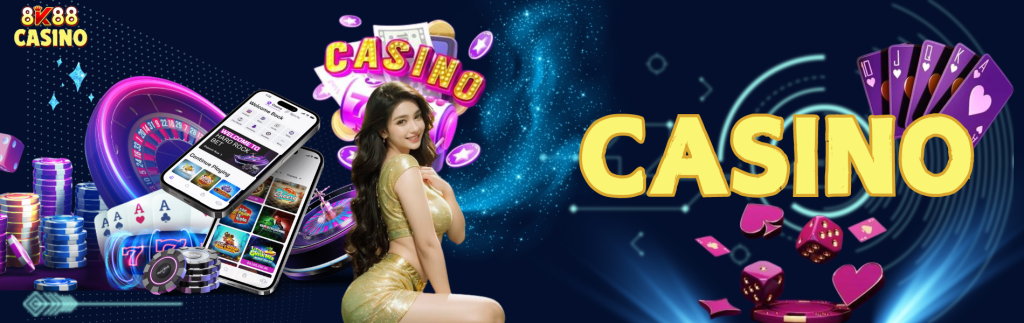 Casino 8K88 – Thiên Đường Cá Cược Đổi Thưởng Uy Tín Hàng Đầu